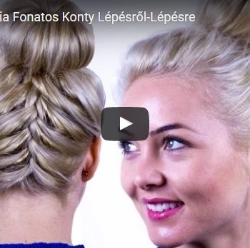 Így készíts alulról fonott kontyot! VIDEÓ!