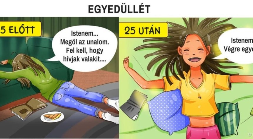 c10 10 zseniális illusztráció, ami megmutatja mi változik, ha betöltjük a 25. életévünket!