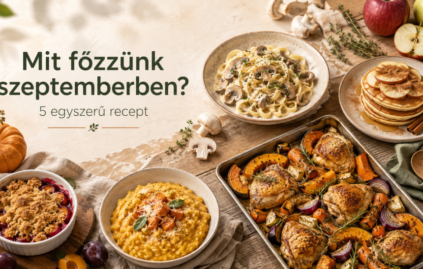 Mit főzzünk szeptemberben?