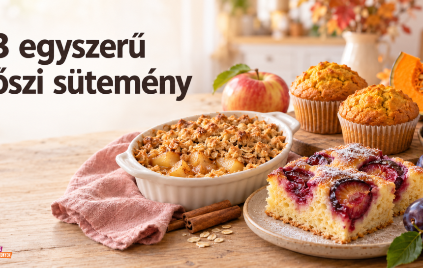 3 egyszerű őszi sütemény recept